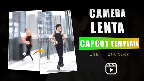 Camera Lenta Capcut Template