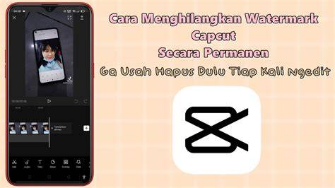 Cara Menghilangkan Watermark CapCut