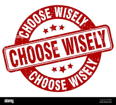 Choose wisely
