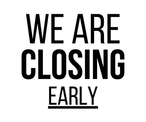 Closing Early Sign Template