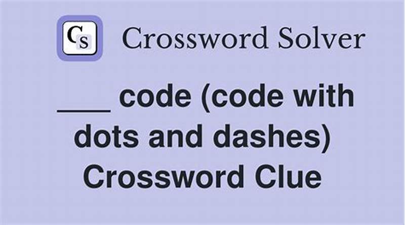 Code Using Dots And Dashes Crossword Clue