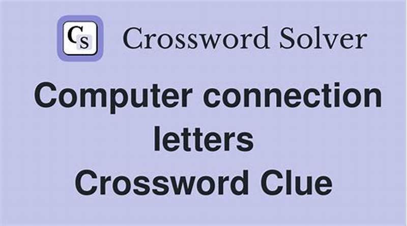 Computer Connection Letters Crossword Clue