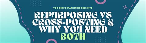Crossposting vs repurposing