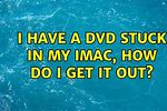 DVD Stuck in iMac