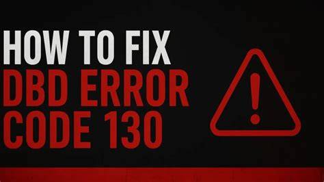 Understanding Dbd Error Code 130