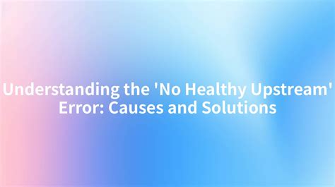 Decoding 'No Healthy Upstream'