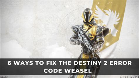 What is the Destiny Error Code Weasel?