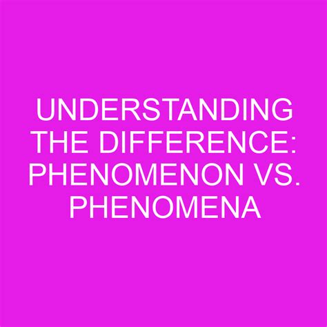 Difference between Phenomenon and Problem
