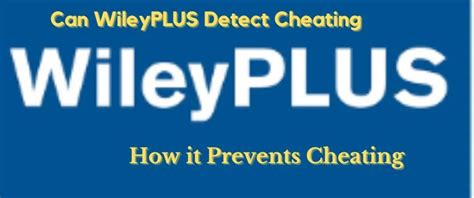 Does WileyPLUS detect cheating