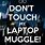 Don't Touch My Laptop You Muggle