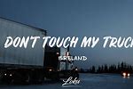 Don't Touch My Truck Song Lyrics