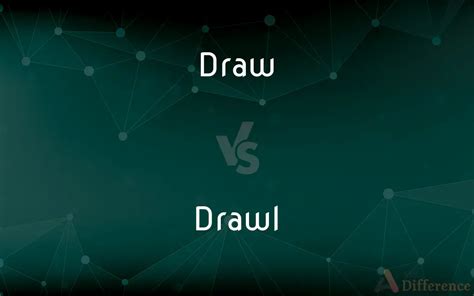 Draw Or Drawl