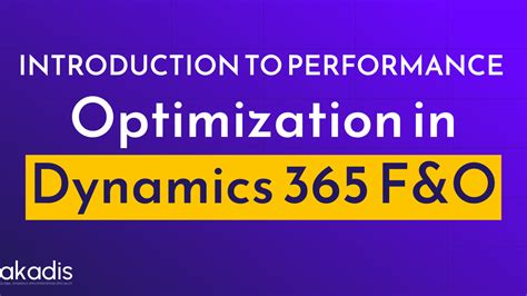 Dynamics 365 Performance Optimization