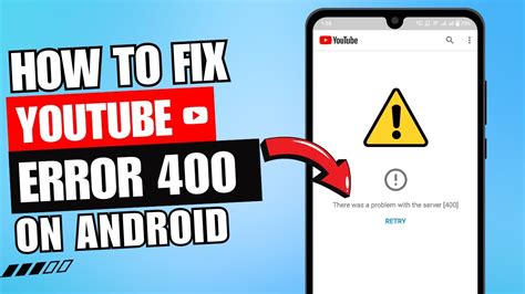 Error 400 Youtube