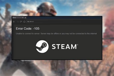 What Is Steam Error Code -105?