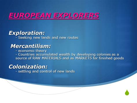 European explorers seeking wealth