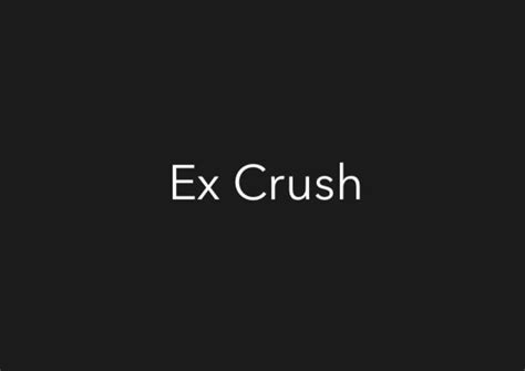 Ex Crush Artinya
