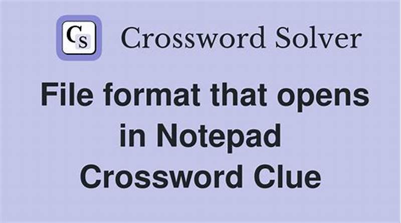 File Format That Opens In Notepad Crossword