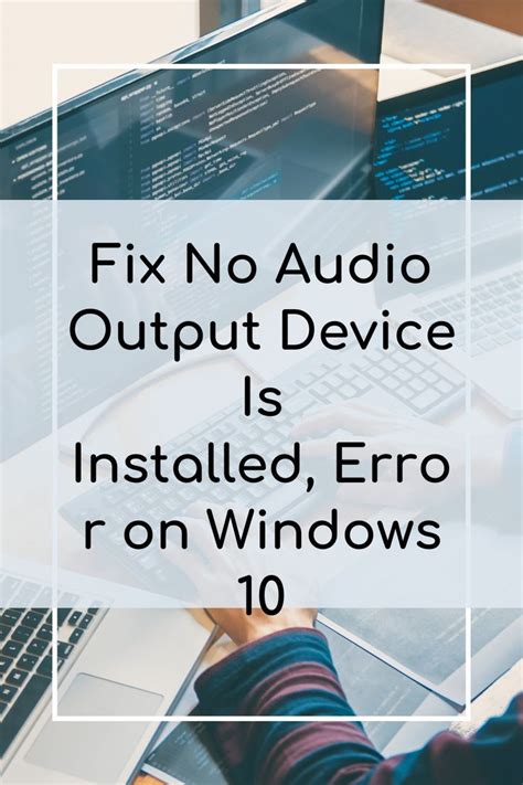 Fix 'No Audio Output' Error: Troubleshooting Guide for Windows 11/10