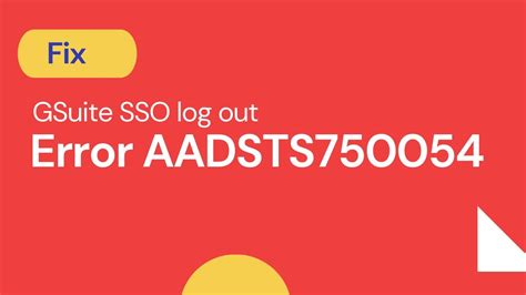 Fixing AADSTS750054 Error