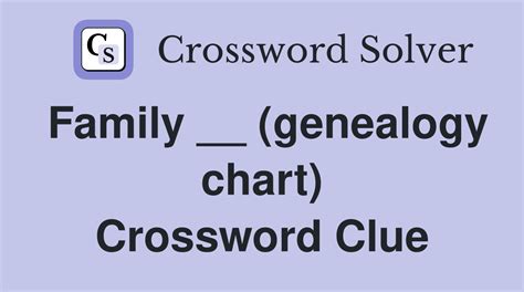 Genealogical Chart Crossword Clue