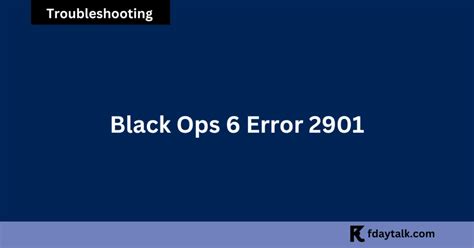 Understanding the Root Causes of Error Code 2901