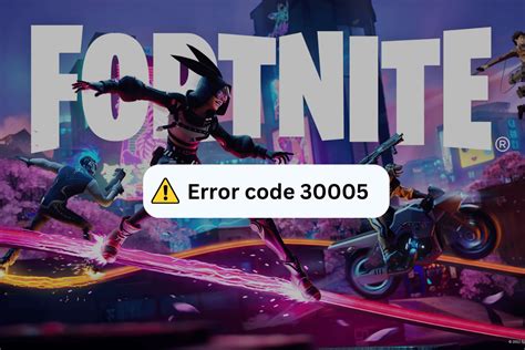 What Is Fortnite Error Code 30005?