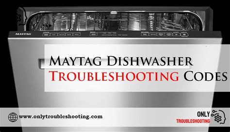 Understanding Common Maytag Dishwasher Error Codes