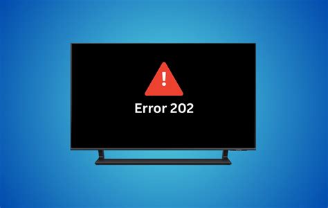 Understanding Why You Are Getting Samsung TV Error Code 202