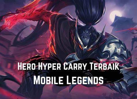 Hero Hyper Carry Mobile Legends