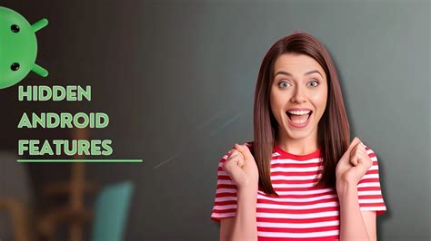 Hidden Android Features You Didn’t Know: A Detailed Tutorial