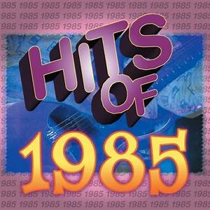 Hits Of 1985