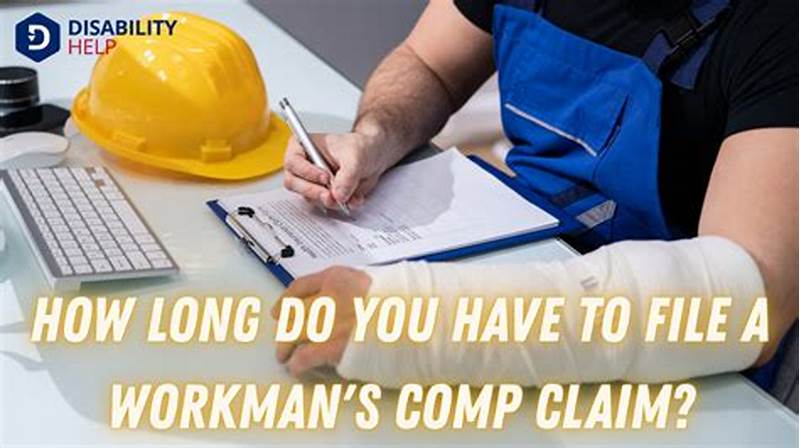 How Long To File Workmans Comp Claim