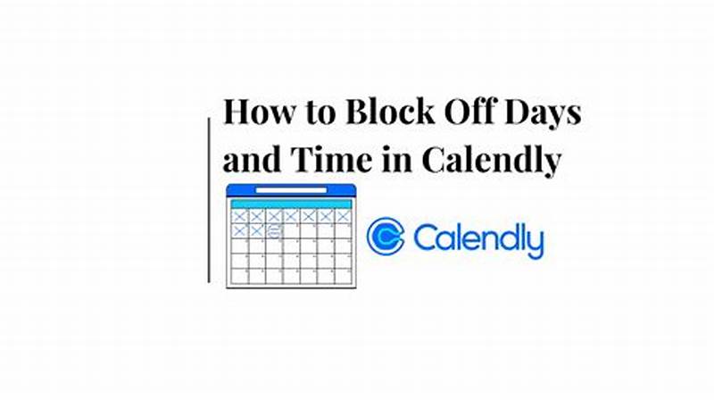 How To Block Off Days In Calendly