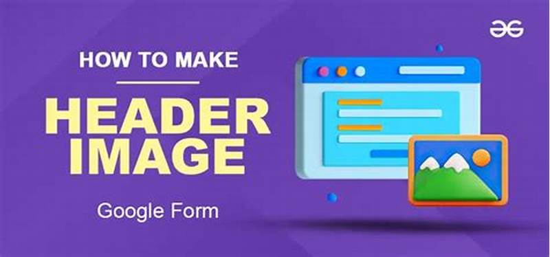How To Make Header For Google Form