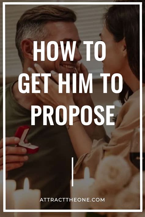 How do I get him to propose naturally