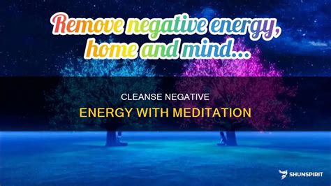 How do I get rid of negative energy from meditation