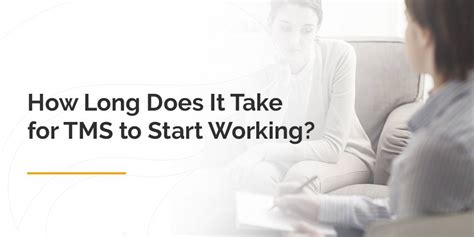 How long does it take for TMS to start working