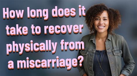 How long does it take to recover from a miscarriage