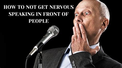 How not to be nervous when speaking