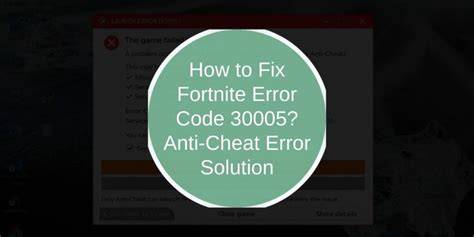 Understanding Fortnite Error Code 30005