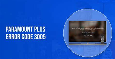 Understanding Paramount+ Error Code 3005