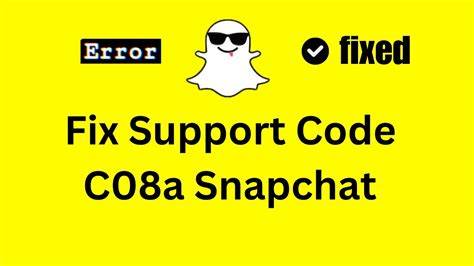 Understanding the Snapchat c08a Error Code