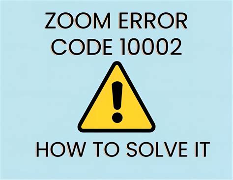 What is Zoom Error Code 10002?