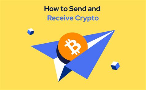 How to Send and Receive Crypto: A Practical Tutorial