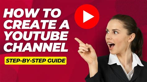How to Start a YouTube Channel from Scratch: A Step-by-Step Tutorial