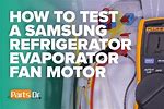 How to Test Evaporator Fan Motor Fridge