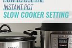 Insta Pot Slow Cooker Instructions