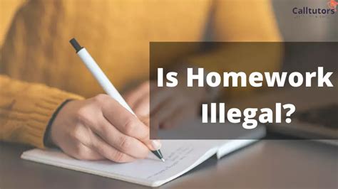 Is homework a illegal