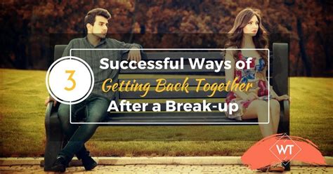 Is it possible to get back together after a bad break up